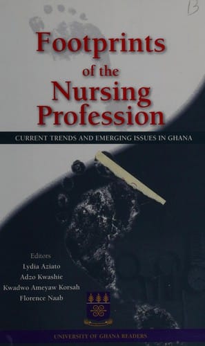 Footprints of the nursing profession: current trends and emerging issues in Ghana