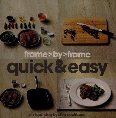 Frame>by>frame baking: quick & easy a visual step-by-step cookbook