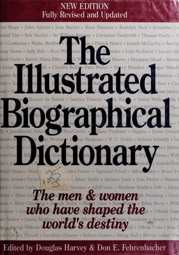 The Illustrated biographical dictionary: the men & women who have shaped the world's destiny