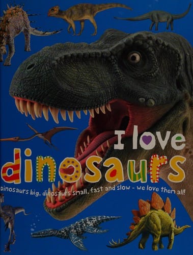 I love dinosaurs: dinosaurs big, dinosaurs small, fast and slow - we love them all!