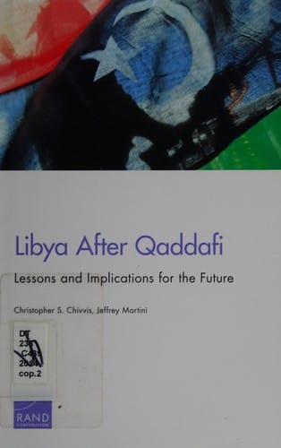 Libya after Qaddafi: lessons and implications for the future