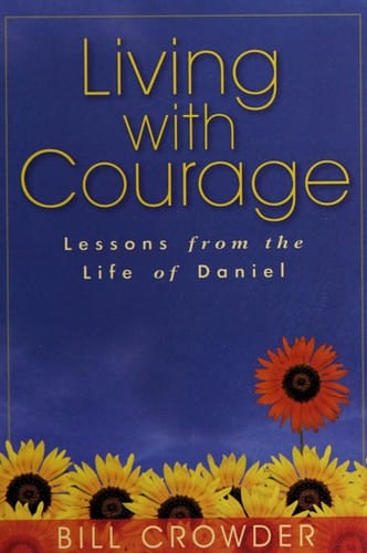 Living with courage: lessons from the life of Daniel