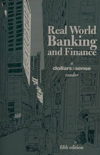 Real world banking and finance: progressive perspectives from Dollars & sense