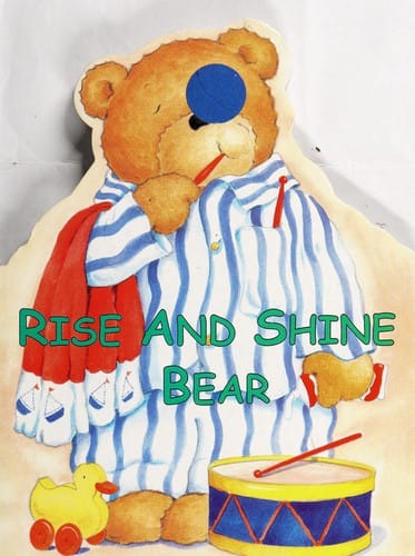 Rise and shine bear