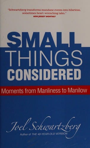 Small things considered: moments from manliness to Manilow