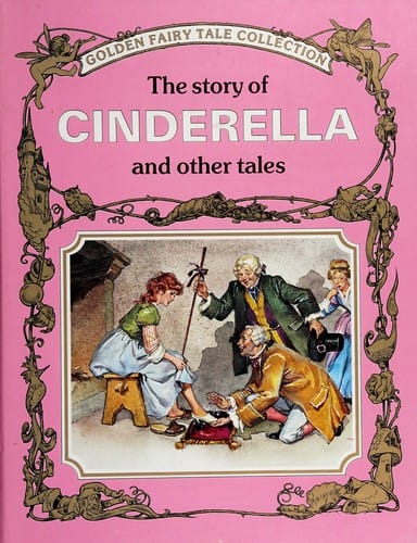 The story of Cinderella and other tales