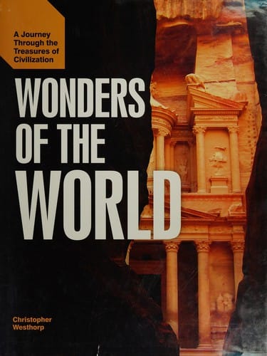 Wonders of the world: a journey through the treasures of civilization