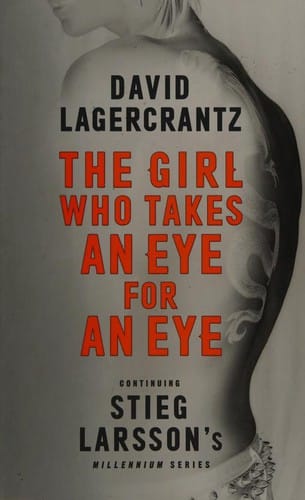 The Girl Who Takes an Eye for an Eye: Continuing Stieg Larsson's Millennium Series