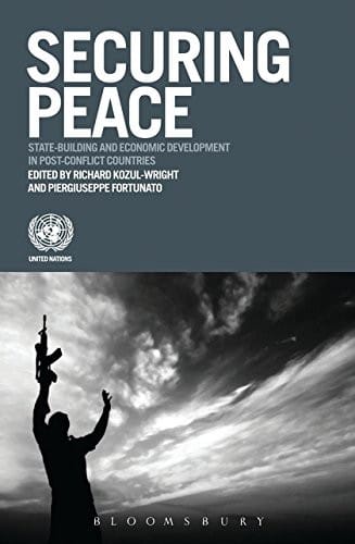 Securing Peace: State-building and Development in Post-conflict Countries