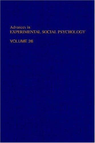 Advances in Experimental Social Psychology, Volume 26 (Advances in Experimental Social Psychology)
