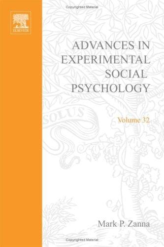 Advances in Experimental Social Psychology, Volume 32 (Advances in Experimental Social Psychology)