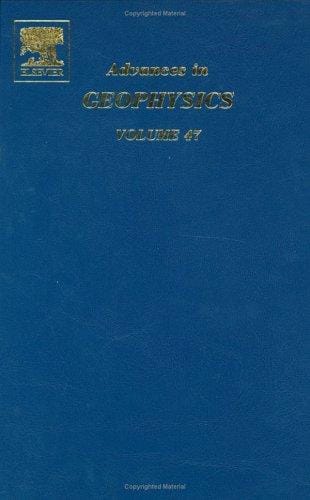 Advances in Geophysics, Volume 47 (Advances in Geophysics)