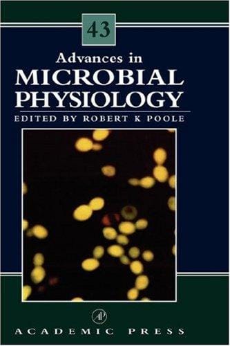 Advances in Microbial Physiology, Volume 43 (Advances in Microbial Physiology)