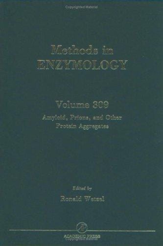 Amyloids, Prions and Other Protein Aggregates (Methods in Enzymology, Volume 309) (Methods in Enzymology)