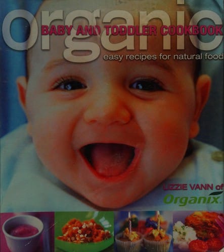 Organic baby and toddler cookbook