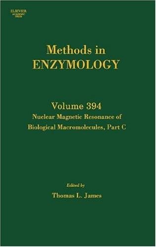 Nuclear Magnetic Resonance of Biological Macromolecules, Part C, Volume 394: Methods in Enzymology