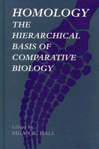 Homology: The Hierarchial Basis of Comparative Biology