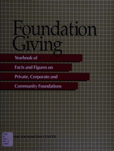 Foundation Giving, 1994: Yearbook of Facts and Figures on Private, Corporate, and Community Foundations (Foundation Giving)
