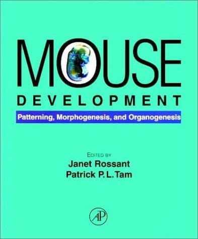 Mouse Development: Patterning, Morphogenesis, and Organogenesis