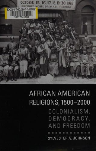 African American religions, 1500-2000: colonialism, democracy, and freedom