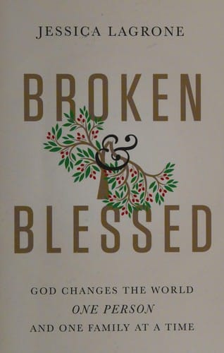 Broken & blessed: God changes the world one person and one family at a time