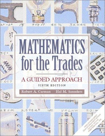 Mathematics for the Trades: A Guided Approach (6th Edition)