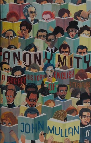 Anonymity: A Secret History of English Literature