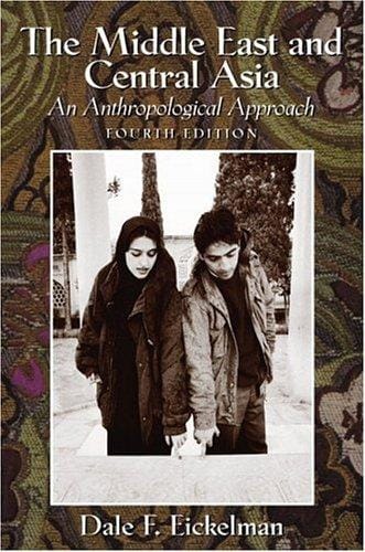 The Middle East and Central Asia: An Anthropological Approach (4th Edition)