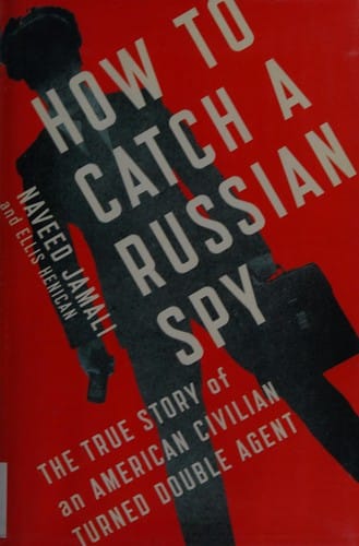 How to catch a Russian spy: the true story of an American civilian turned double agent