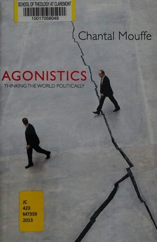 Agonistics: thinking the world politically