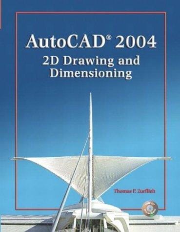 AutoCAD 2004: 2D Drawing and Dimensioning