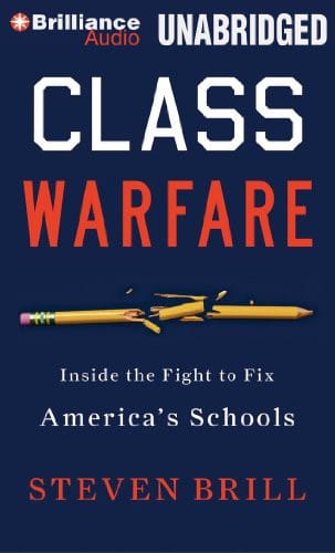 Class Warfare: Inside the Fight to Fix America's Schools
