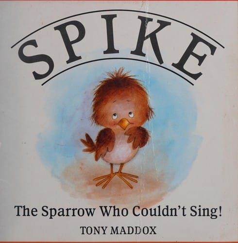 Spike the Sparrow Who Couldn't Sing