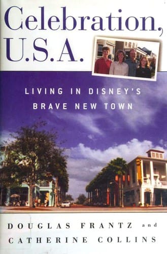 Celebration, U.S.A.: living in Disney's brave new town