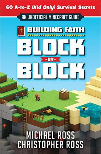 Building Faith Block by Block: [An Unofficial Minecraft Guide] 60 A-to-Z  Survival Secrets
