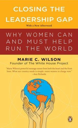 Closing the Leadership Gap: Why Women Can and Must Help Run the World