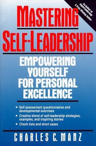 Mastering Self-Leadership: Empowering Yourself For Personel Excellence
