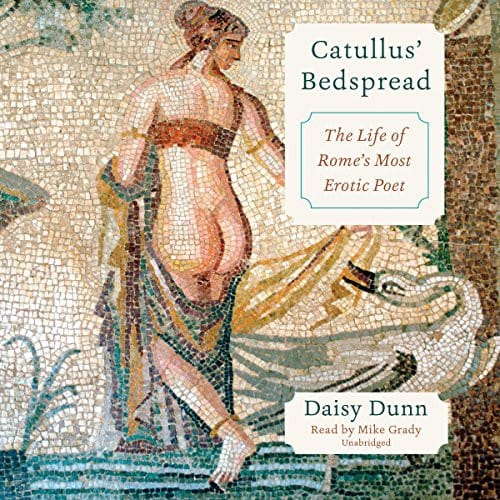 Catullus' Bedspread Lib/E: The Life of Rome's Most Erotic Poet