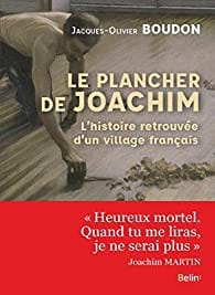 Le plancher de Joachim: L’histoire retrouvée d’un village français