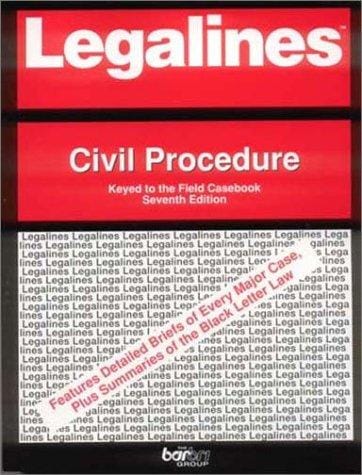 Legalines: Civil Procedure: Adaptable to Seventh Edition of Field Casebook