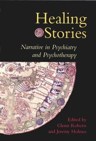 Healing stories: narrative in psychiatry and psychotherapy