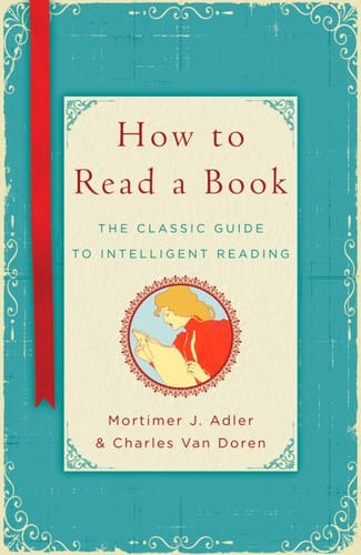 How to read a book (A Touchstone Book): The Classica Guide to Intelligent Reading