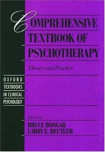 Comprehensive textbook of psychotherapy: theory and practice
