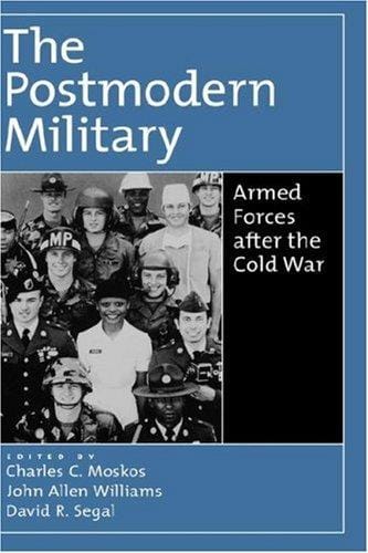 The Postmodern Military: Armed Forces after the Cold War