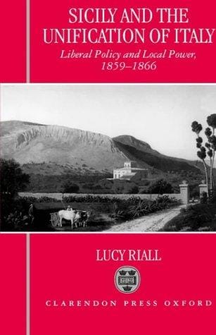 Sicily and the unification of Italy: liberal policy and local power, 1859-1866