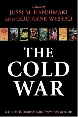 The Cold War: a history in documents and eyewitness accounts