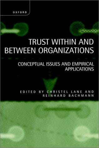 Trust within and between organizations: conceptual issues and empirical applications