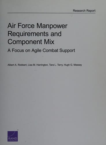 Air Force manpower requirements and component mix: a focus on agile combat support