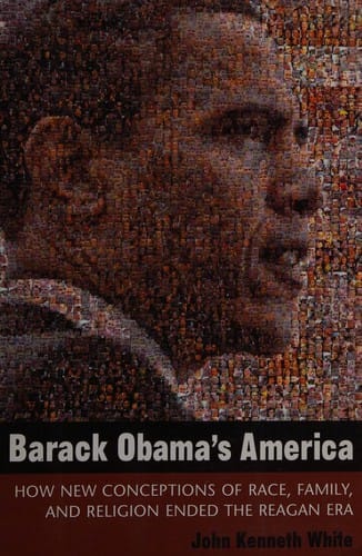 Barack Obama's America: how new conceptions of race, family, and religion ended the Reagan era