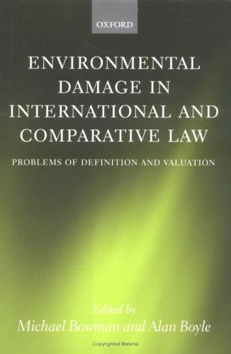 Environmental damage in international and comparative law: problems of definition and valuation